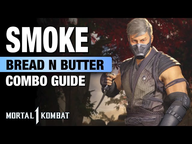 MK1: SMOKE Combo Guide - Bread N Butter + Step By Step - Mortal Kombat ...